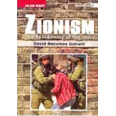 ZIONISM THE REAL ENEMY OF THE JEWS, VOLUME 2 DAVID BECOMES GOLIATH  by Alan Hart
